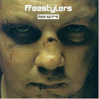 <i>Raw as F**k</i> 2004 studio album by Freestylers