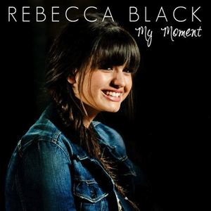 <span class="mw-page-title-main">My Moment (Rebecca Black song)</span> 2011 single by Rebecca Black