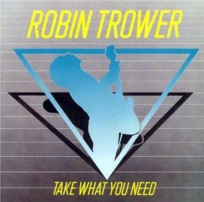 <i>Take What You Need</i> 1988 studio album by Robin Trower