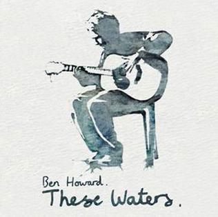 <i>These Waters</i> 2009 EP by Ben Howard