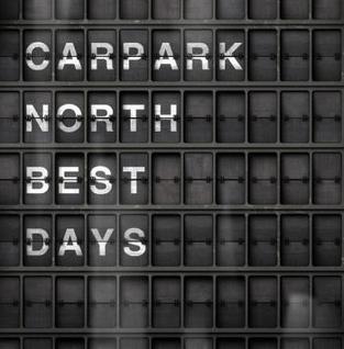 <i>Best Days</i> (Carpark North album) 2010 compilation album by Carpark North