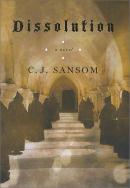 <i>Dissolution</i> (Sansom novel) Novel by C. J. Sansom