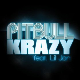 Krazy (Pitbull song) 2008 single by Pitbull featuring Lil Jon