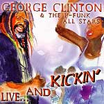 <i>Live... And Kickin</i> 1997 live album by George Clinton & the P-Funk All-Stars