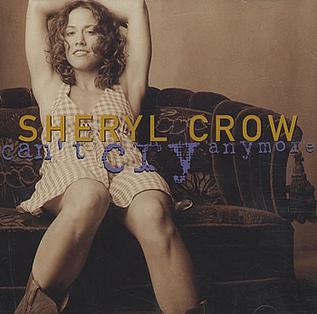 <span class="mw-page-title-main">Can't Cry Anymore</span> 1995 single by Sheryl Crow