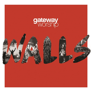 <i>Walls</i> (Gateway Worship album) 2015 live album by Gateway Worship