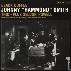 <i>Black Coffee</i> (Johnny "Hammond" Smith album) album by jazz organist Johnny "Hammond" Smith