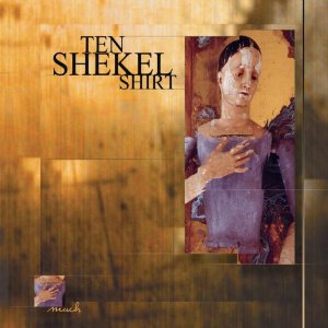 <i>Much</i> (album) 2001 studio album by Ten Shekel Shirt
