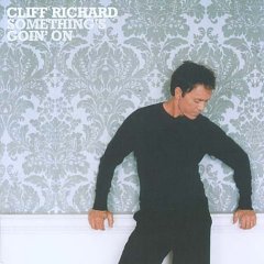 <i>Somethings Goin On</i> 2004 studio album by Cliff Richard