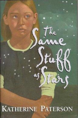 <i>The Same Stuff as Stars</i> 2002 childrens novel written by Katherine Paterson