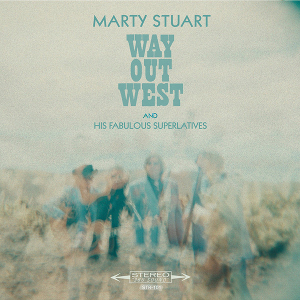 <i>Way Out West</i> (Marty Stuart album) 2017 studio album by Marty Stuart & His Fabulous Superlatives