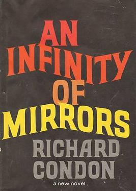 <i>An Infinity of Mirrors</i> Novel by Richard Condon