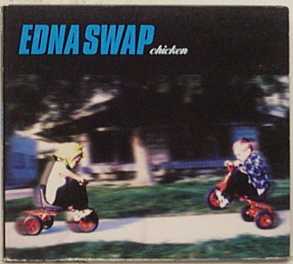 <i>Chicken</i> (EP) 1996 EP by Ednaswap