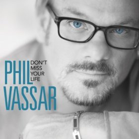 Dont Miss Your Life 2012 single by Phil Vassar