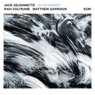 <i>In Movement</i> 2016 studio album by Jack DeJohnette with Ravi Coltrane and Matthew Garrison