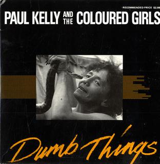 Dumb Things single by Paul Kelly