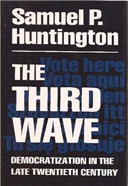 <i>The Third Wave: Democratization in the Late Twentieth Century</i> 1991 book by Samuel P. Huntington