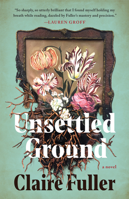 <i>Unsettled Ground</i> 2021 novel by Claire Fuller