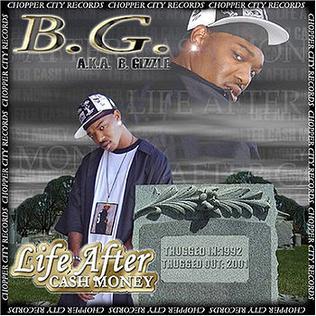 <i>Life After Cash Money</i> 2004 studio album by B.G.