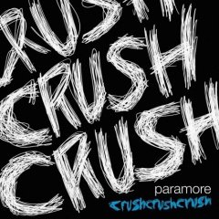 <span class="mw-page-title-main">Crushcrushcrush</span> 2007 single by Paramore