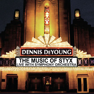 <i>The Music of Styx – Live with Symphony Orchestra</i> live album by Dennis DeYoung