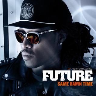 Same Damn Time 2012 single by Future