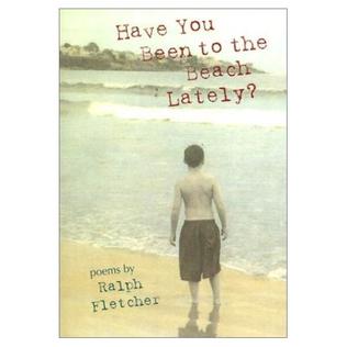<i>Have You Been to the Beach Lately?</i> book by Ralph Fletcher