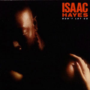 <i>Dont Let Go</i> (Isaac Hayes album) 1979 studio album by Isaac Hayes