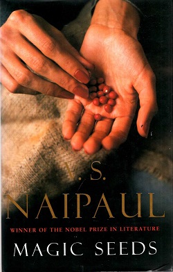 <i>Magic Seeds</i> 2004 novel by V. S. Naipaul