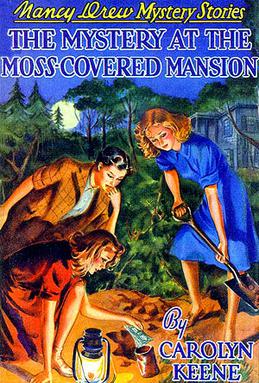 <i>The Mystery at the Moss-Covered Mansion</i> Nancy Drew 18, published 1941