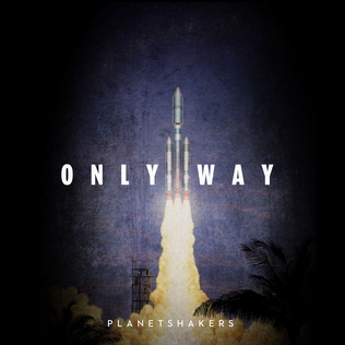 Only Way 2019 single by Planetshakers