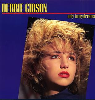 <span class="mw-page-title-main">Only in My Dreams</span> 1986 single by Debbie Gibson