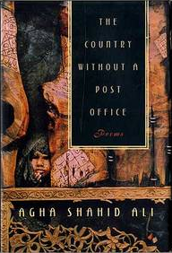 <i>The Country Without a Post Office</i> Collection of poems by Agha Shahid Ali