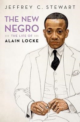 <i>The New Negro: The Life of Alain Locke</i> 2018 biography of Alain LeRoy Locke written by Jeffrey C. Stewart