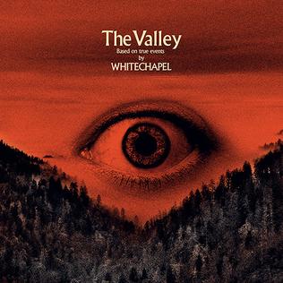 <i>The Valley</i> (Whitechapel album) 2019 studio album by Whitechapel