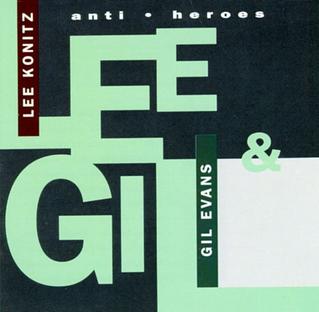 Anti-Heroes (Lee Konitz and Gil Evans album) - Wikipedia