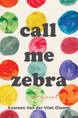 <i>Call Me Zebra</i> 2018 novel by Azareen Van der Vliet Oloomi