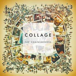 <i>Collage</i> (EP) 2016 EP by The Chainsmokers