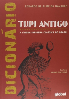 <i>Dictionary of Old Tupi</i> Dictionary published in 2013 by Eduardo de Almeida Navarro