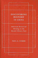 <i>Discovering History in China</i> Book on historiography of modern China by Paul Cohen