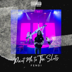 <span class="mw-page-title-main">Point Me to the Slut's</span> 2022 single by FendiDa Rapper
