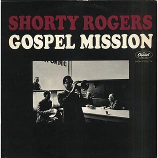 <i>Gospel Mission</i> album by Shorty Rogers