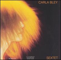 <i>Sextet</i> (Carla Bley album) 1987 studio album by Carla Bley