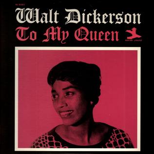 <i>To My Queen</i> 1963 studio album by Walt Dickerson