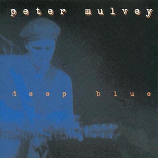 <i>Deep Blue</i> (Peter Mulvey album) 1997 studio album by Peter Mulvey