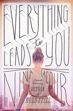 <i>Everything Leads to You</i> 2014 novel by Nina LaCour