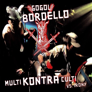<i>Multi Kontra Culti vs. Irony</i> 2002 studio album by Gogol Bordello