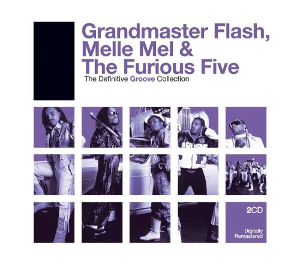 Grandmaster Flash, Melle Mel and the Furious Five: The Definitive 