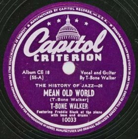 Mean Old World Blues standard first recorded by T-Bone Walker
