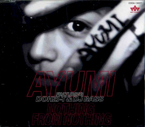 AYUMI NOTHING FROM NOTHING （浜崎あゆみ）-